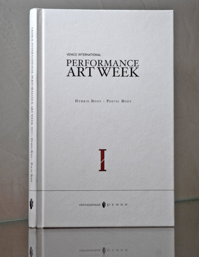 Exhibition catalogue "VENICE INTERNATIONAL PERFORMANCE ART WEEK Hybrid Body - Poetic Body 2012"